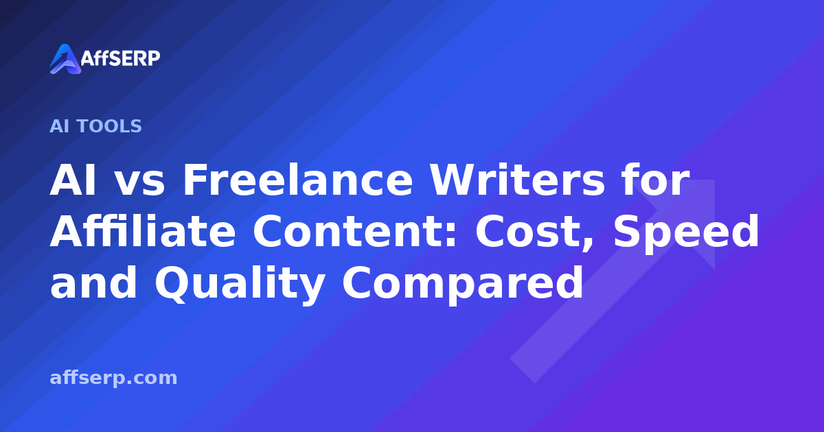 AI vs Freelance Writers for Affiliate Content: Cost, Speed and Quality Compared