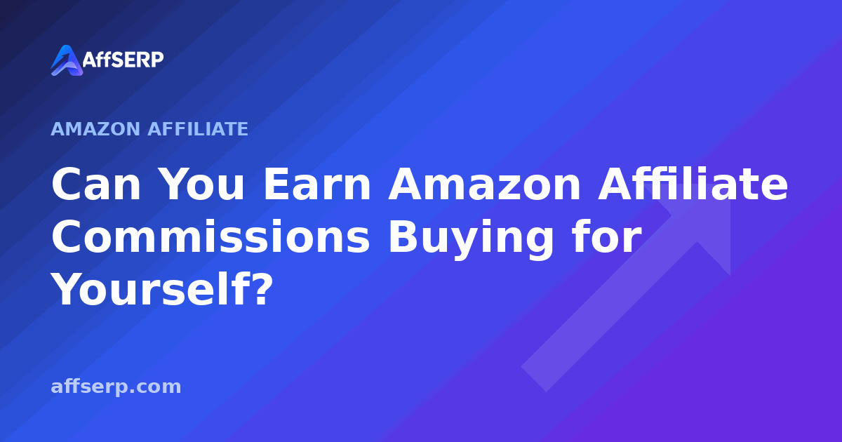 Can You Earn Amazon Affiliate Commissions Buying for Yourself?