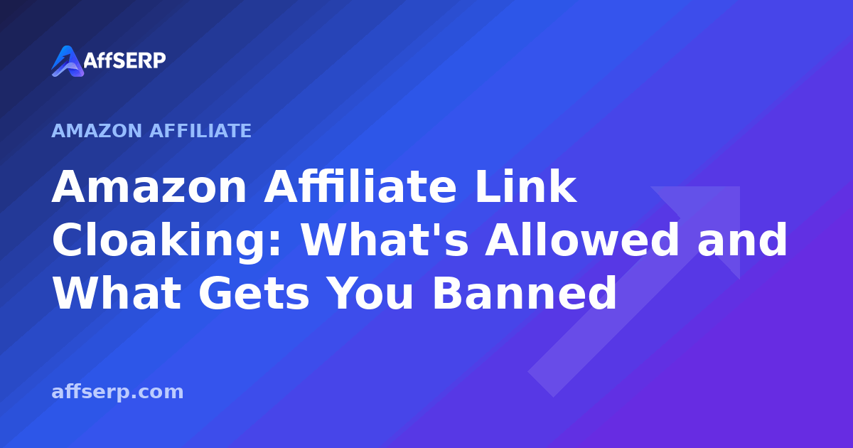 Amazon Affiliate Link Cloaking: What's Allowed and What Gets You Banned