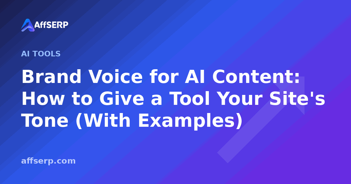 Brand Voice for AI Content: How to Give a Tool Your Site's Tone (With Examples)