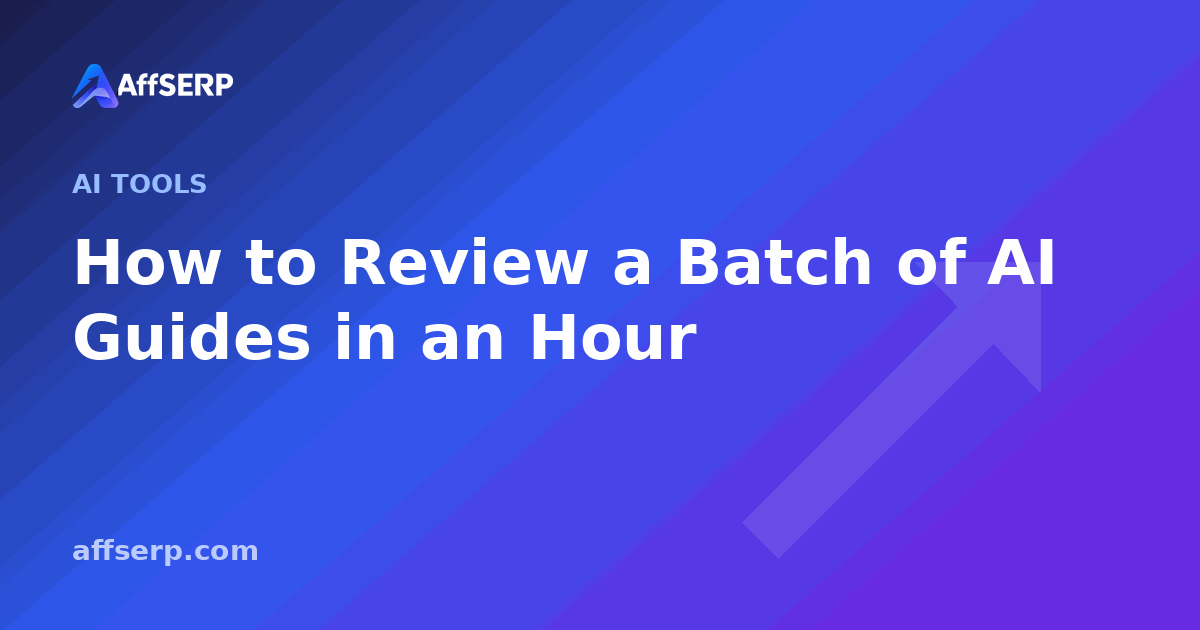 How to Review a Batch of AI Guides in an Hour