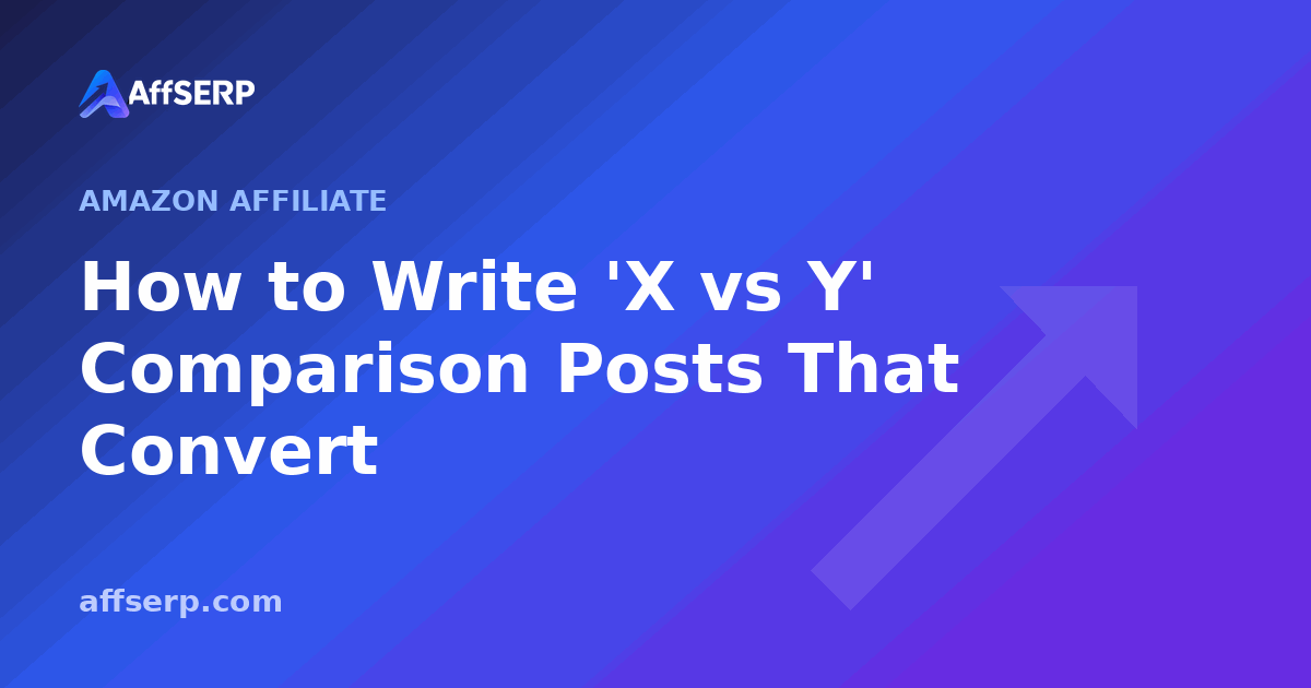 How to Write 'X vs Y' Comparison Posts That Convert